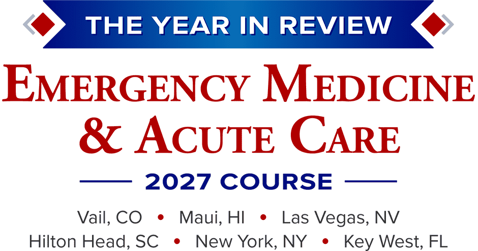 The Year in Review / EM & Acute Care - 2027 Course